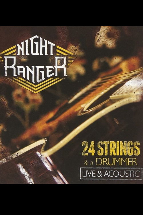 Night Ranger: 24 Strings & A Drummer - Live & Acoustic (2012) poster