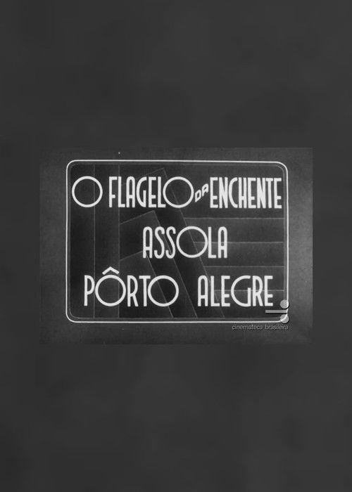 O flagelo da enchente assola Pôrto Alegre (1941) poster