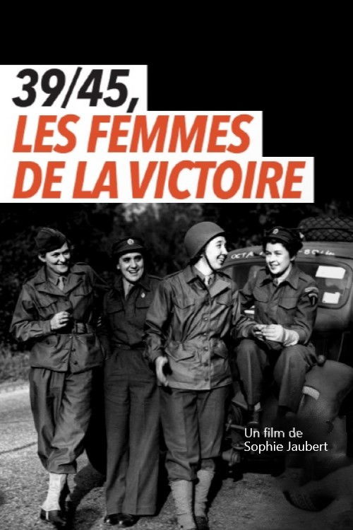 39/45, les femmes de la victoire (2021) poster