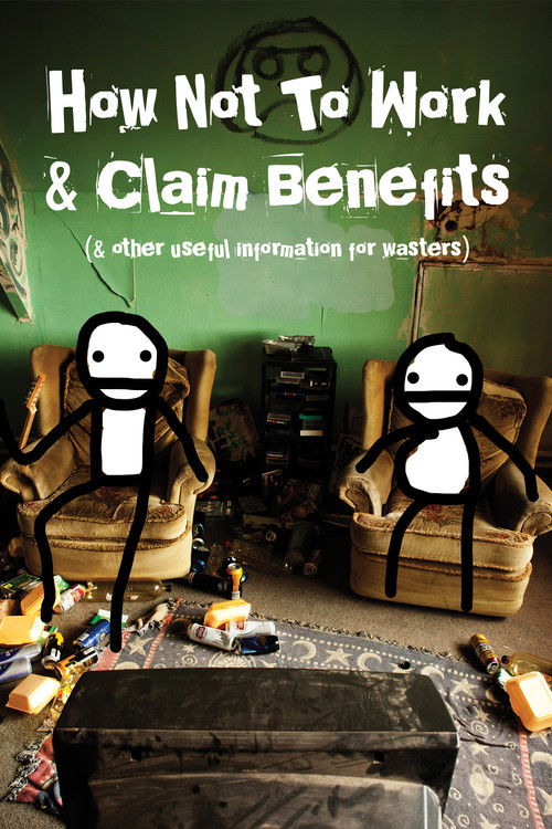 How Not to Work & Claim Benefits... (and Other Useful Information for Wasters) (2016) poster