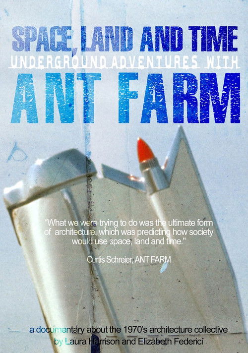 Space, Land and Time: Underground Adventures with Ant Farm (2010) poster