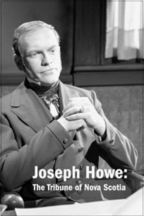 Joseph Howe: The Tribune of Nova Scotia (1961) poster