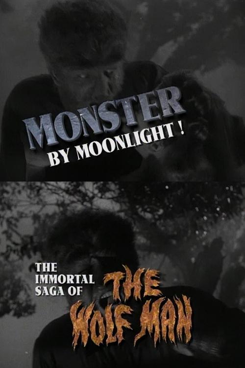 Monster by Moonlight! The Immortal Saga of 'The Wolf Man' (1999) poster