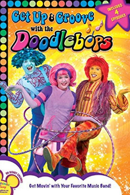 Doodlebops: Get Up And Groove With The Doodlebops (2007) poster