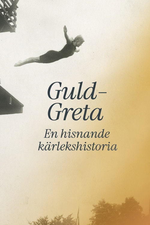 Guld-Greta – en hisnande kärlekshistoria (2016) poster