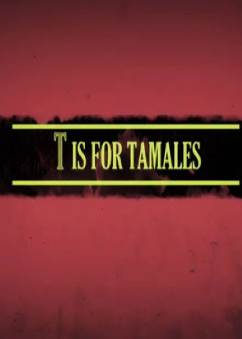 T Is for Tamales (2012) poster