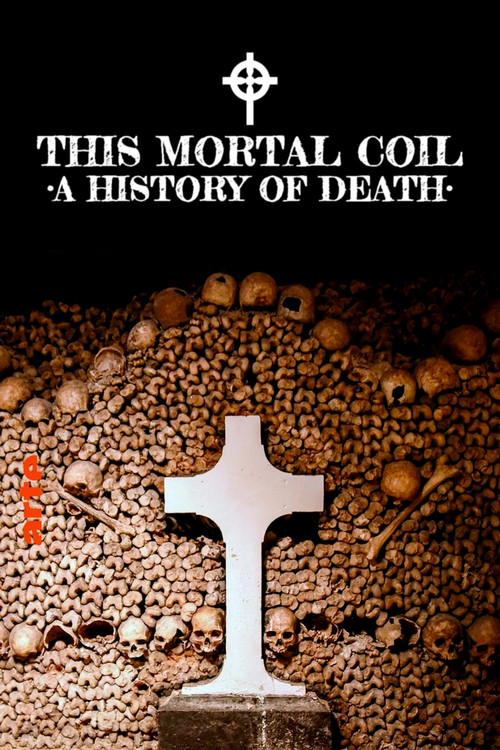 This Mortal Coil: A History of Death (2022) poster