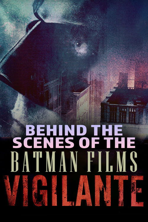 Vigilante: Behind the Scenes of the Batman Films (2022) poster
