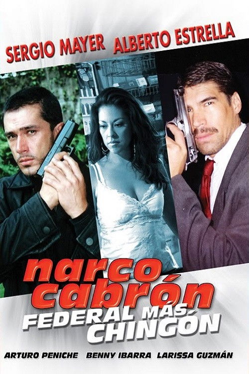 Narco Cabrón Federal Más Chingon (2006) poster