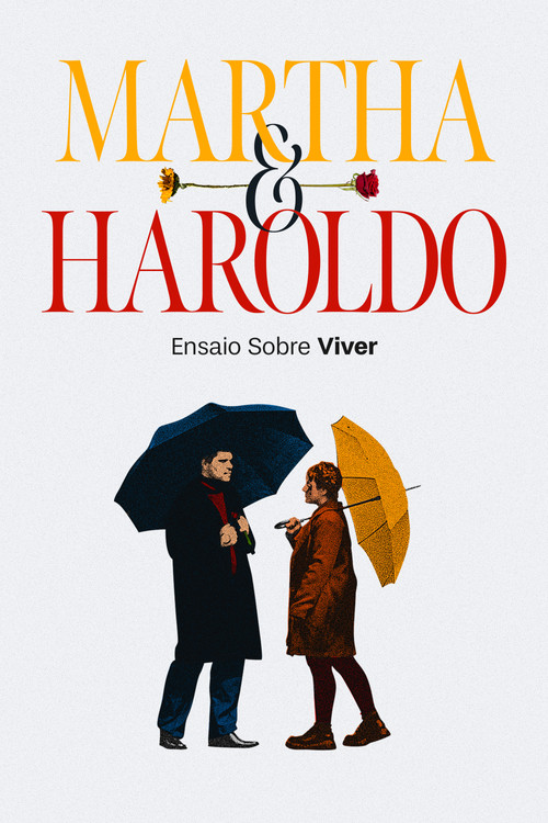 Martha e Haroldo: Ensaio Sobre Viver (2024) poster