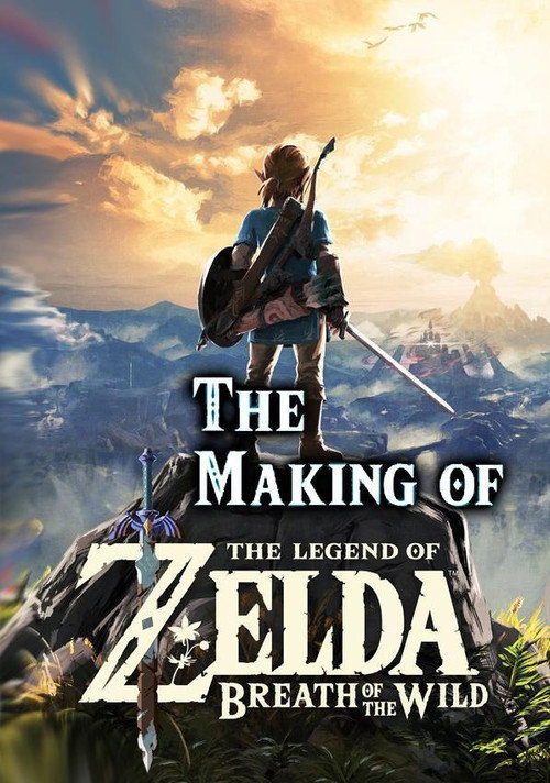 The Making of The Legend of Zelda: Breath of the Wild (2017) poster