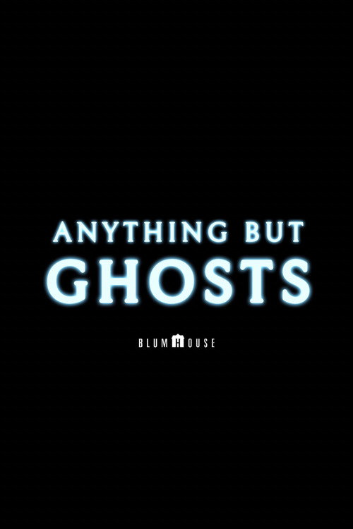 Anything but Ghosts poster
