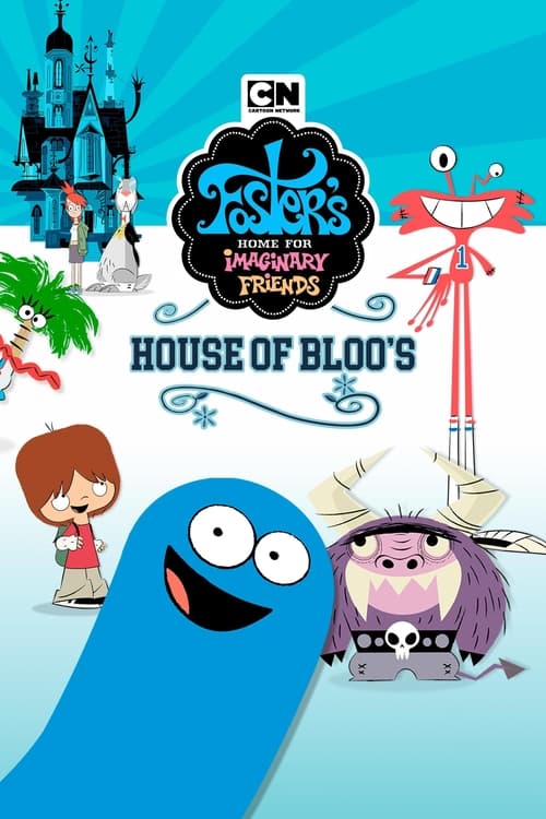 Foster's Home For Imaginary Friends: House of Bloo's (2004) poster