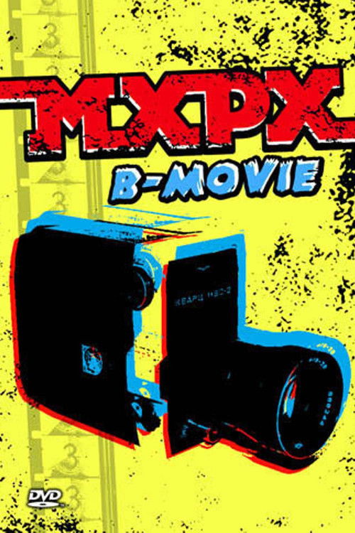 MxPx - B-Movie (2004) poster