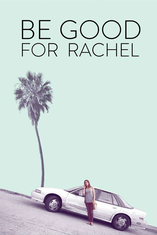 Be Good For Rachel (2016) poster