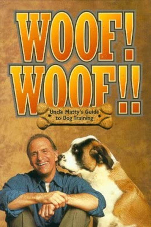 Woof! Woof!! Uncle Matty's Ultimate Guide to Dog Training (1997) poster