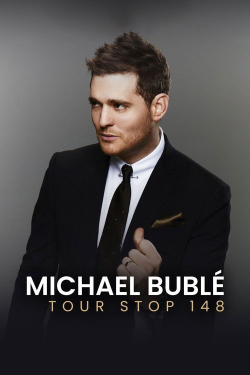 Michael Bublé - TOUR STOP 148 (2016) poster