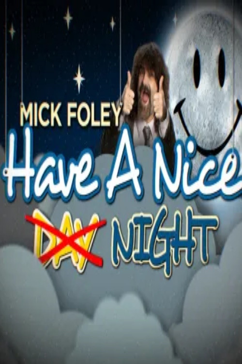 Mick Foley: Have a Nice Night (2015) poster