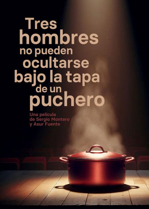 Tres hombres no pueden ocultarse bajo la tapa de un puchero (2024) poster