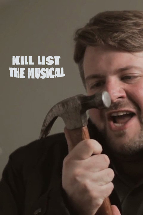 Kill List: The Musical (2012) poster
