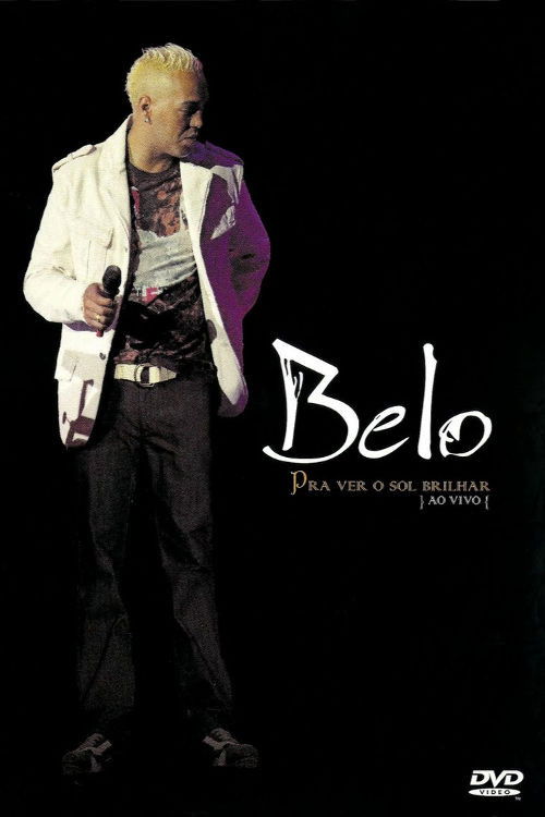 Belo Ao Vivo: Pra Ver o Sol Brilhar (2008) poster