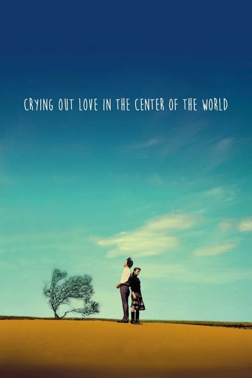 Crying Out Love in the Center of the World (2004) poster