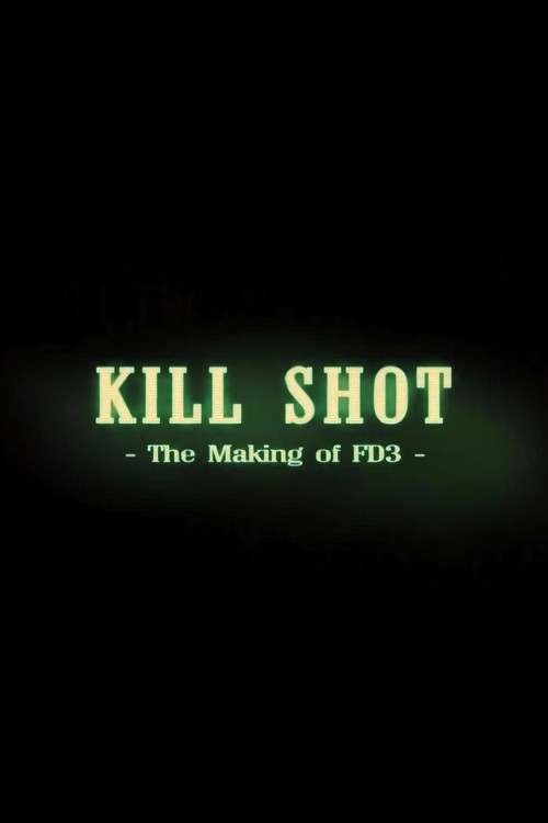 Kill Shot: The Making of 'FD3' (2006) poster