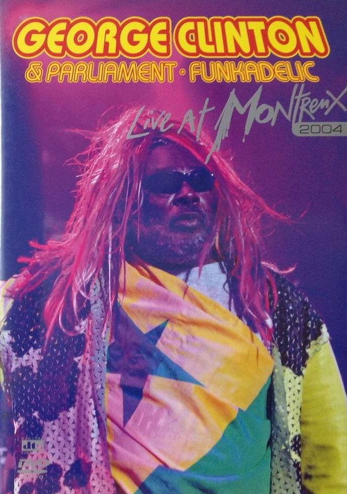 George Clinton and Parliament Funkadelic - Live at Montreux (2005) poster