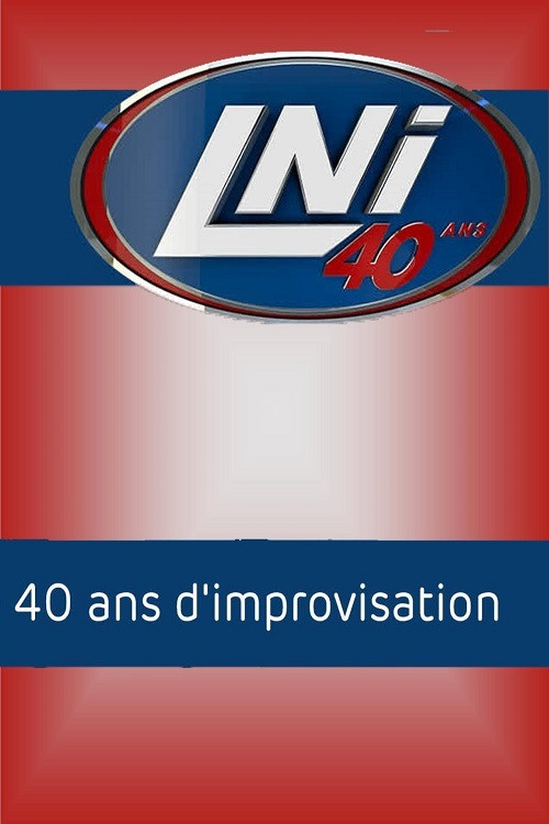 LNI : 40 ans d'improvisation (2017) poster