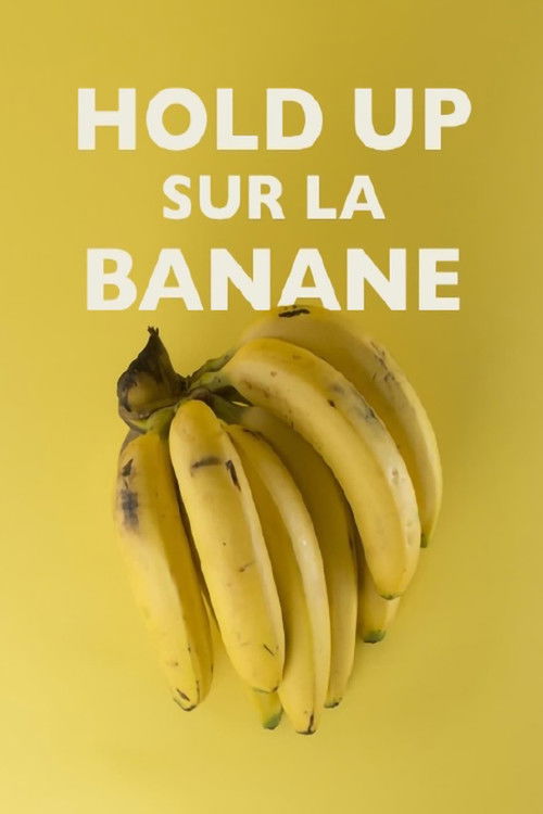 Hold-up sur la banane (2016) poster