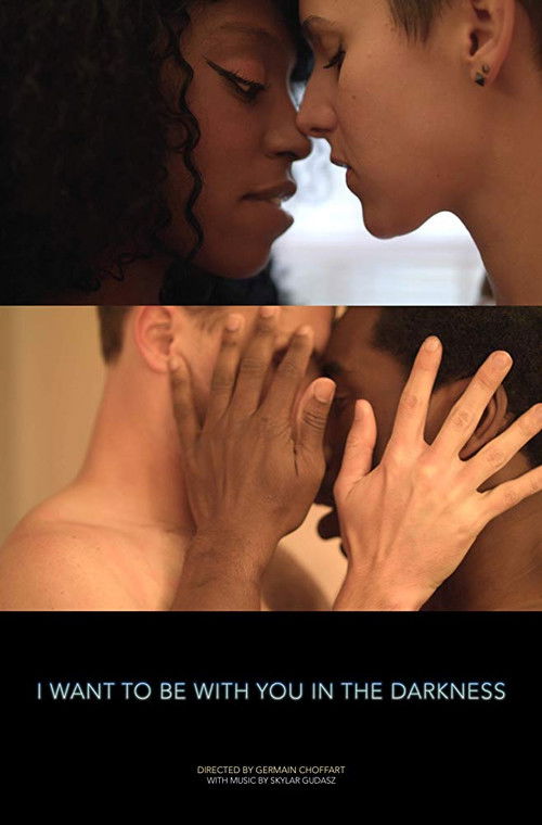 I Want to Be with You in the Darkness (2018) poster