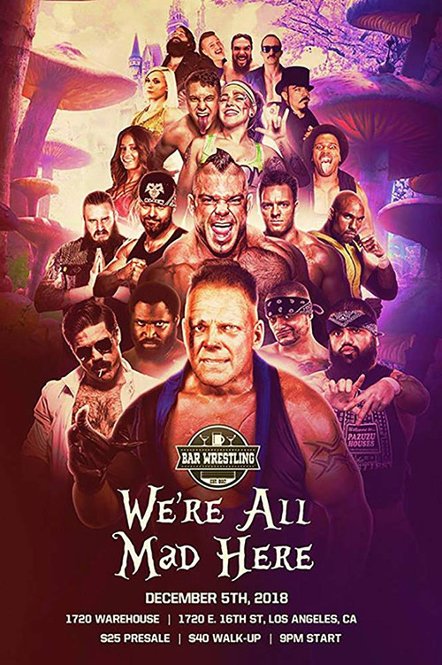 Bar Wrestling 25: We're All Mad Here (2018) poster