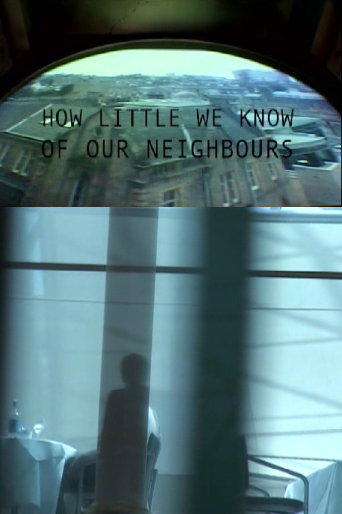 How Little We Know of Our Neighbours (2005) poster