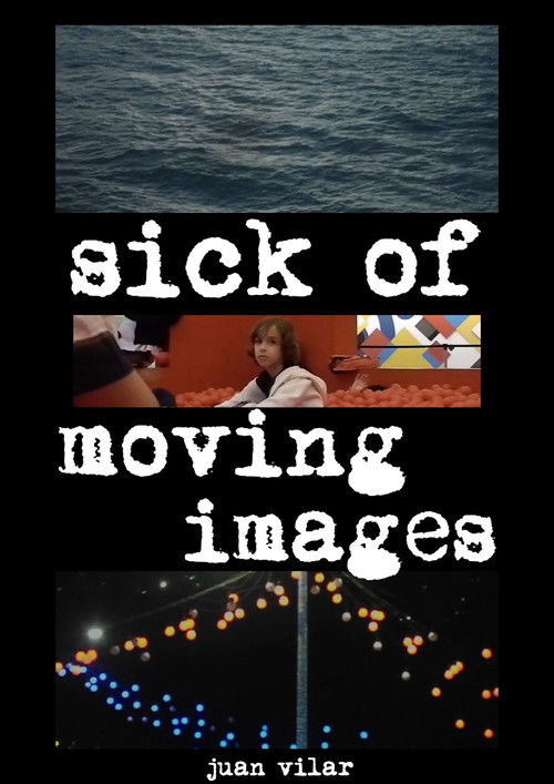 Sick of Moving Images (2024) poster