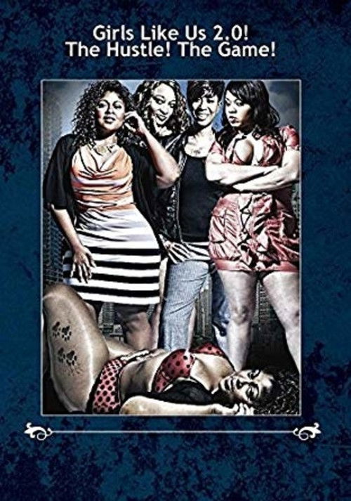 Girls Like Us 2.0! The Hustle! The Game (2014) poster