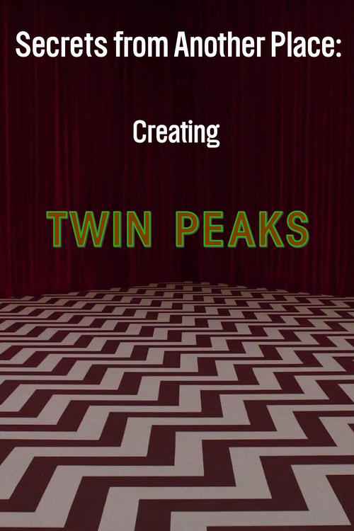 Secrets from Another Place: Creating Twin Peaks (2007) poster