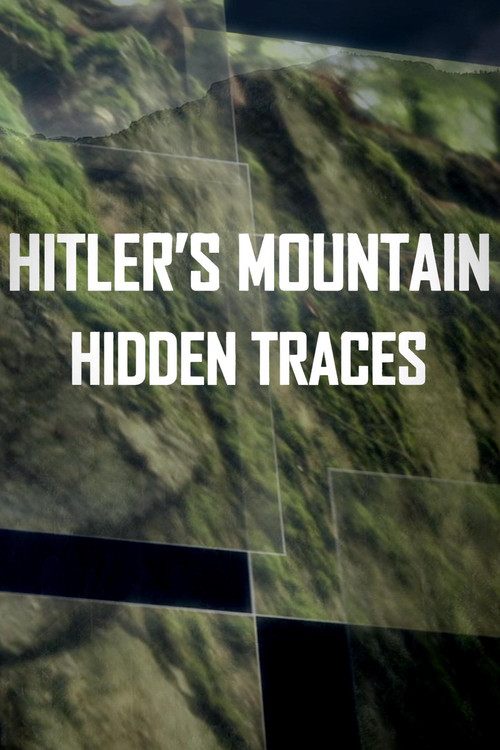 Hitler's Mountain: Hidden Traces (2016) poster