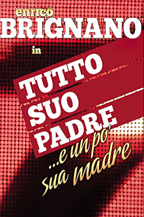 Enrico Brignano: tutto suo padre... e un po' sua madre (2013) poster