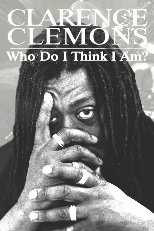 Clarence Clemons: Who Do I Think I Am? (2019) poster