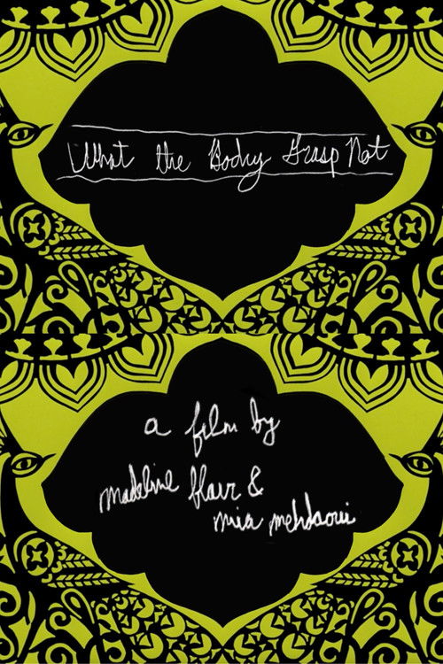 What the Body Grasp Not poster