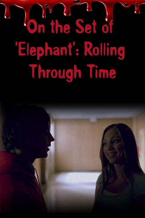 On the Set of 'Elephant': Rolling Through Time (2004) poster