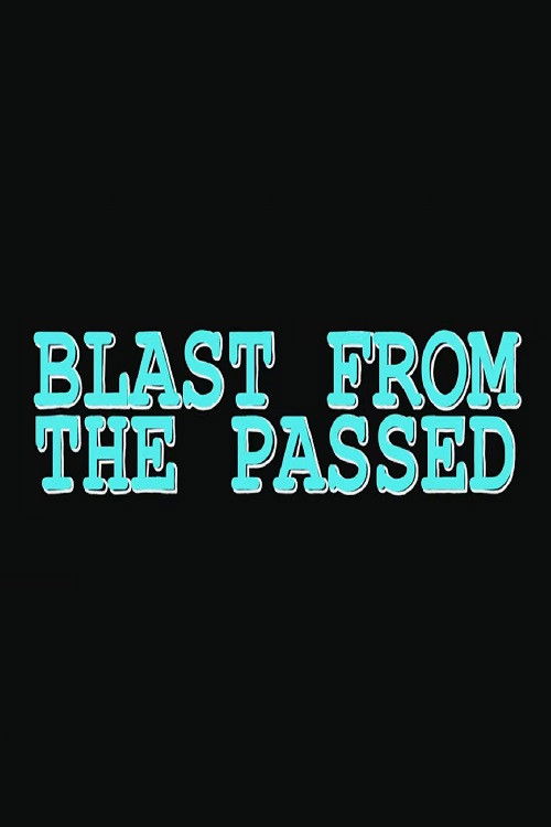 Blast from the Passed (2024) poster