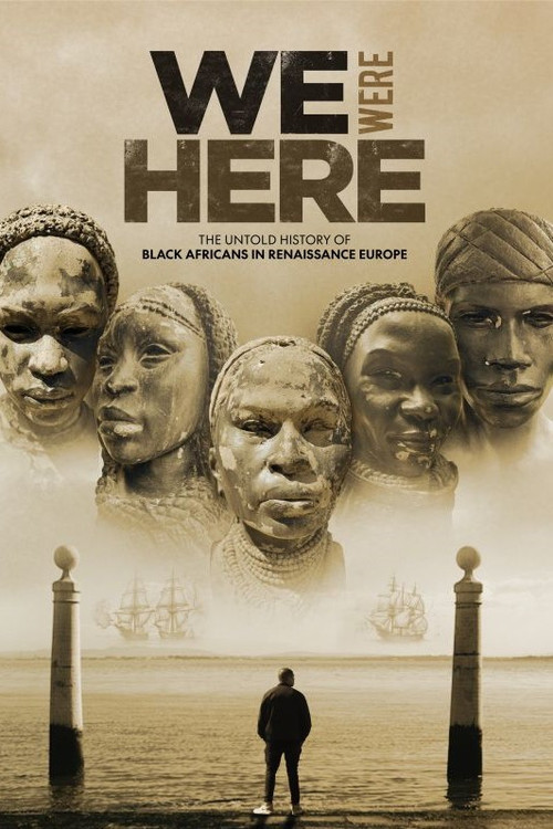 We Were Here: The Untold History of Black Africans in Renaissance Europe (2025) poster