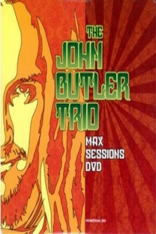 The John Butler Trio: Max Sessions (2004) poster
