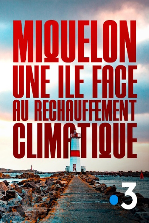 Miquelon, une île face au réchauffement climatique (2023) poster