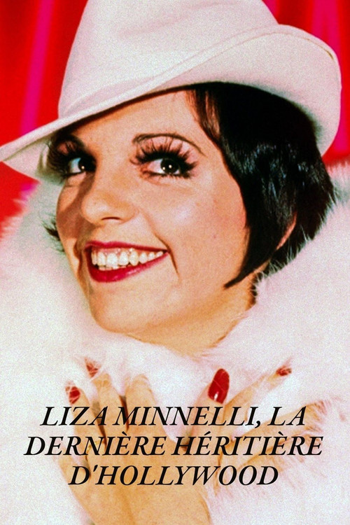 Liza Minnelli, la dernière héritière d'Hollywood (2025) poster
