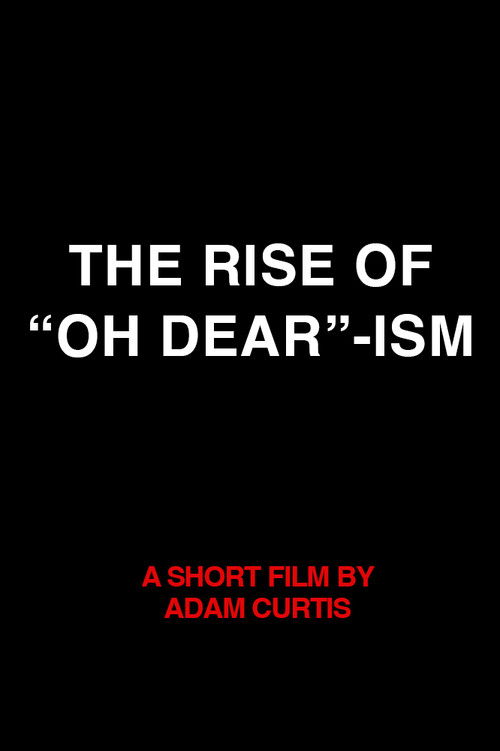 The Rise of “Oh Dear”-ism (2009) poster