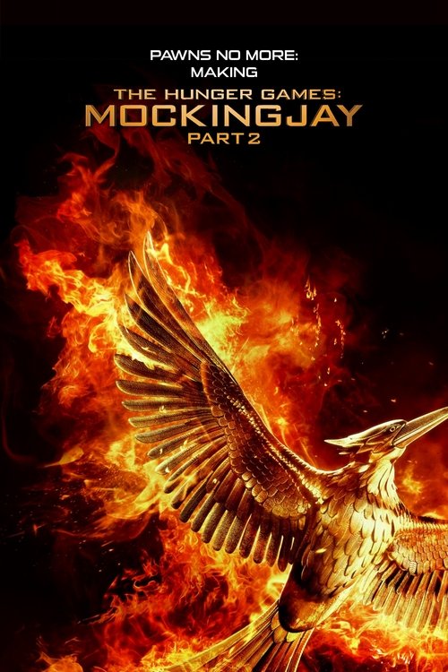 Pawns No More: The Making of The Hunger Games: Mockingjay Part 2 (2016) poster