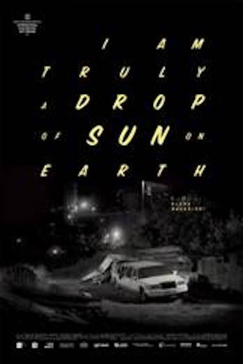 I Am Truly a Drop of Sun on Earth (2018) poster