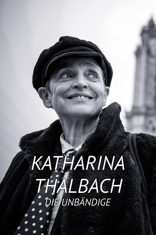 Katharina Thalbach - Die Unbändige (2022) poster